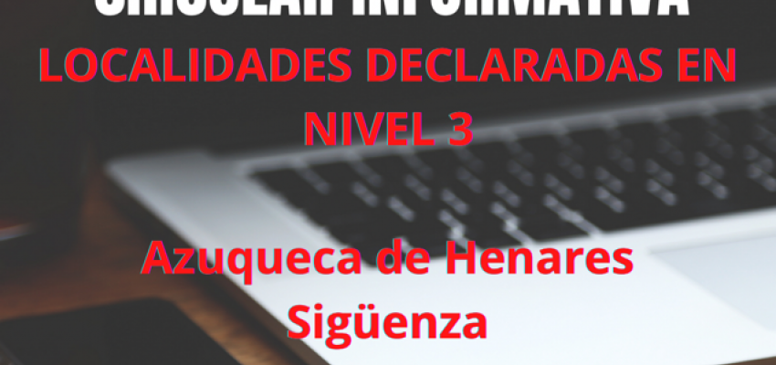 Circular Informativa CEOE Guadalajara - INFORMACI�N LOCALIDADES EN NIVEL 3 - Azuqueca de Henares, Sig�enza y Torija  - 13.01.2021 - (1)