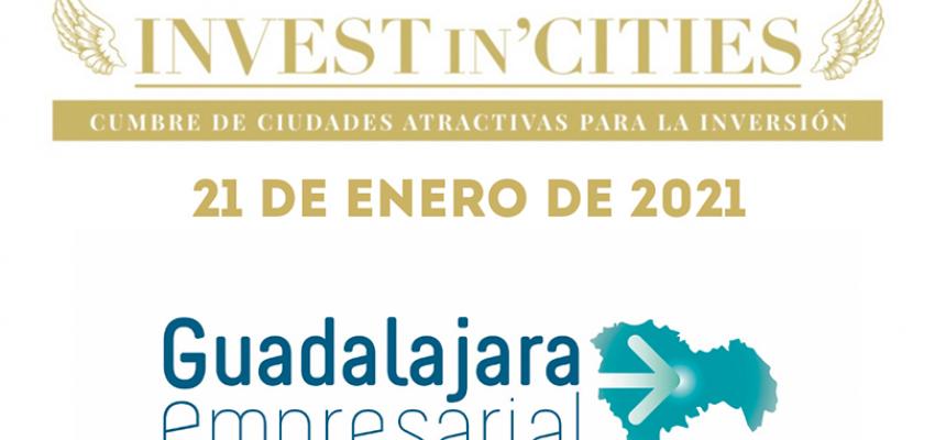 Guadalajara  capital y provincia  participar�n en la cumbre de ‘Invest in Cities’ como destinos m�s atractivos para la inversi�n