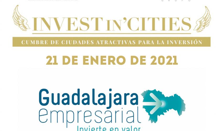 Guadalajara  capital y provincia  participar�n en la cumbre de ‘Invest in Cities’ como destinos m�s atractivos para la inversi�n