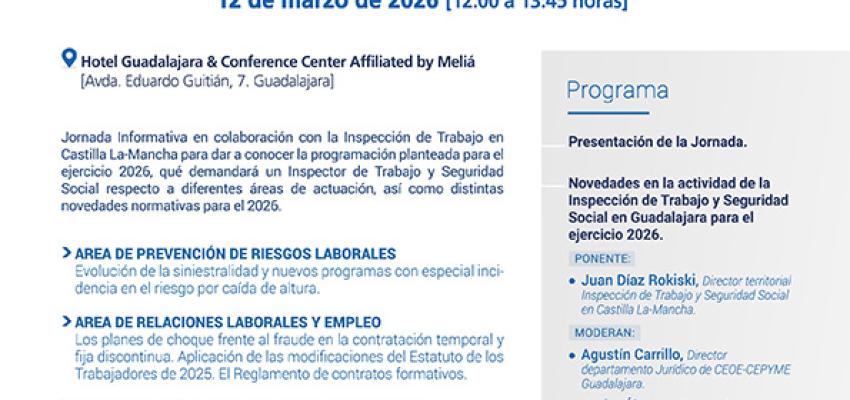 CEOE-CEPYME Guadalajara analiza las prioridades de la inspecci�n de trabajo para 2026 en una jornada informativa
